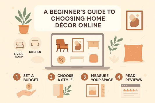 A Beginner’s Guide to Choosing Home Décor Online
